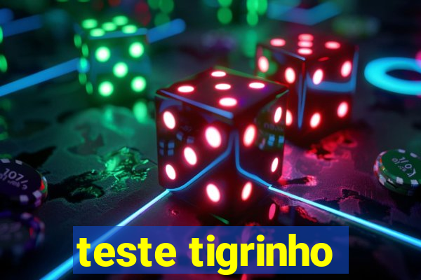 teste tigrinho